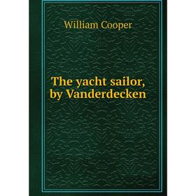 

Книга The yacht sailor, by Vanderdecken