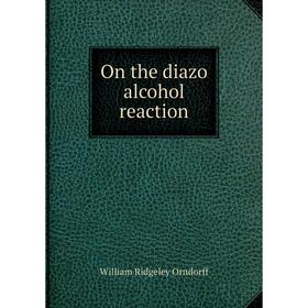 

Книга On the diazo alcohol reaction