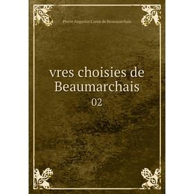 

Книга Vres choisies de Beaumarchais 02