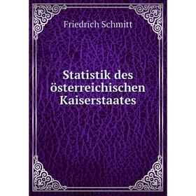 

Книга Statistik des österreichischen Kaiserstaates
