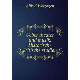 

Книга Ueber theater und musik. Historisch-kritische studien