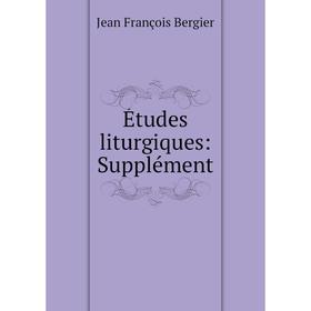 

Книга Études liturgiques: Supplément