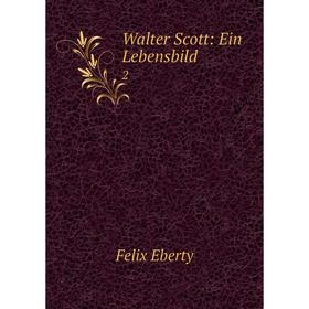 

Книга Walter Scott: Ein Lebensbild 2