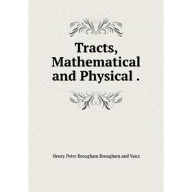 

Книга Tracts, Mathematical and Physical.