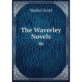 

Книга The Waverley Novels 46