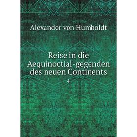 

Книга Reise in die Aequinoctial-gegenden des neuen Continents 4