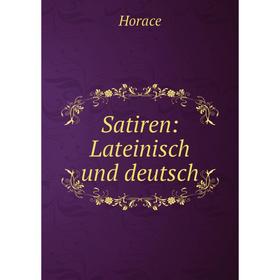 

Книга Satiren: Lateinisch und deutsch