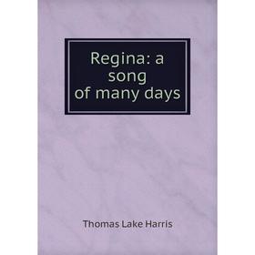 

Книга Regina: a song of many days