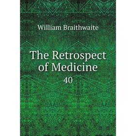 

Книга The Retrospect of Medicine 40