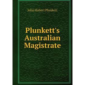 

Книга Plunkett's Australian Magistrate