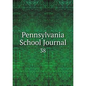 

Книга Pennsylvania School Journal 38