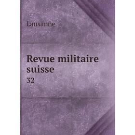 

Книга Revue militaire suisse 32