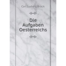 

Книга Die Aufgaben Oesterreichs