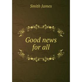 

Книга Good news for all