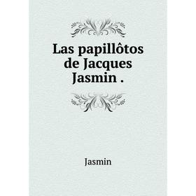 

Книга Las papillôtos de Jacques Jasmin
