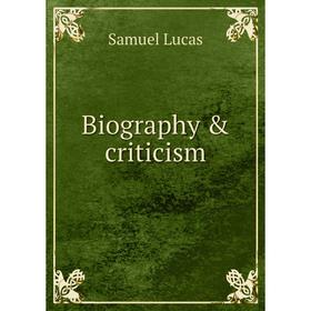 

Книга Biography & criticism