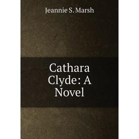 

Книга Cathara Clyde: A Novel