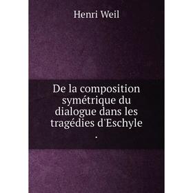 

Книга De la composition symétrique du dialogue dans les tragédies d'Eschyle.
