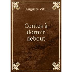 

Книга Contes à dormir debout