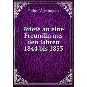 

Книга Briefe an eine Freundin aus den Jahren 1844 bis 1853