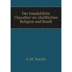 

Книга Der Inmdolifche Charafter ver chriftlichen Religion and Runft