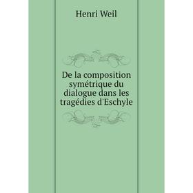 

Книга De la composition symétrique du dialogue dans les tragédies d'Eschyle