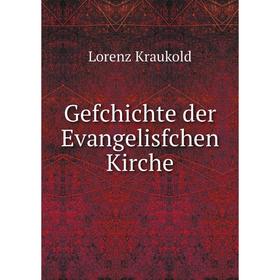 

Книга Gefchichte der Evangelisfchen Kirche