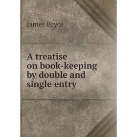 

Книга A treatise on book-keeping by double and single entry