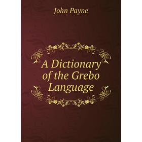 

Книга A Dictionary of the Grebo Language