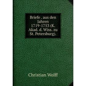 

Книга Briefe. aus den Jahren 1719-1753 (K. Akad. d. Wiss. zu St. Petersburg).