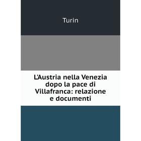 

Книга L'Austria nella Venezia dopo la pace di Villafranca: relazione e documenti