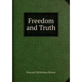 

Книга Freedom and Truth