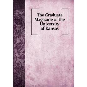 

Книга The Graduate Magazine of the University of Kansas