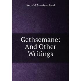 

Книга Gethsemane: And Other Writings