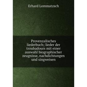 

Книга Provenzalisches liederbuch; lieder der troubadours mit einer auswahl biographischer zeugnisse, nachdichtungen und singweisen