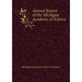 

Книга Annual Report of the Michigan Academy of Science