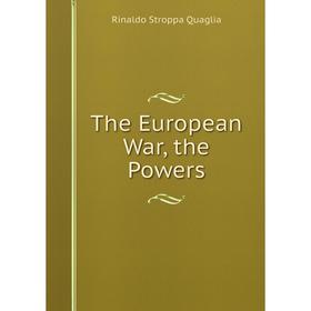 

Книга The European War, the Powers