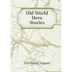 

Книга Old World Hero Stories