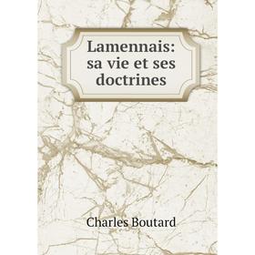 

Книга Lamennais: sa vie et ses doctrines
