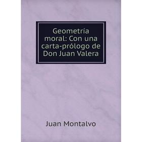 

Книга Geometría moral: Con una carta-prólogo de Don Juan Valera