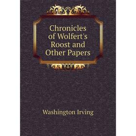 

Книга Chronicles of Wolfert's Roost and Other Papers