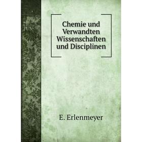 

Книга Chemie und Verwandten Wissenschaften und Disciplinen