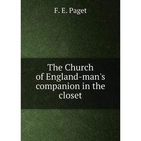 

Книга The Church of England-man's companion in the closet