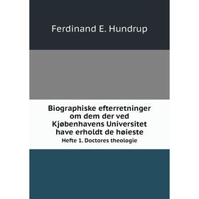 

Книга Biographiske efterretninger om dem der ved Kjøbenhavens Universitet have erholdt de høieste Hefte 1. Doctores theologie