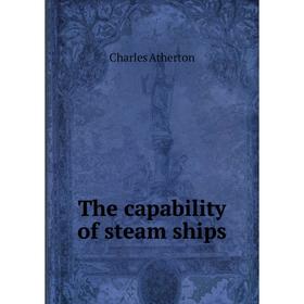 

Книга The capability of steam ships