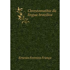 

Книга Chrestomathia da lingua brazilica