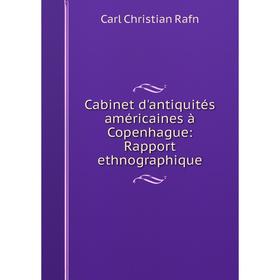 

Книга Cabinet d'antiquités américaines à Copenhague: Rapport ethnographique