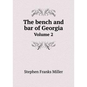

Книга The bench and bar of Georgia Volume 2