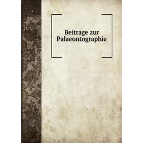 

Книга Beitrage zur Palaeontographie