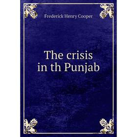 

Книга The crisis in th Punjab